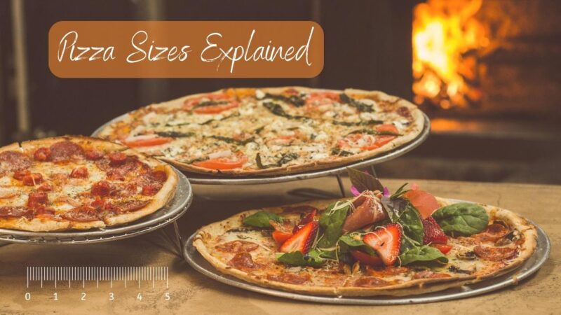 Pizza Sizes Explained